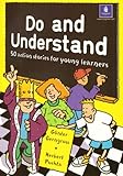 Do and understand : 50 action stories for young learners