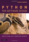 Python for Software Design: How to Think Like a Computer Scientist