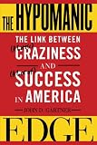 The Hypomanic Edge: The Link Between (A Little) Craziness and (A Lot of) Success in America