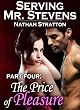 Serving Mr. Stevens, Part Four: The Price of Pleasure -- An Erotic Romance (Part 4 of 5)