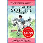 The Complete Sophie Stories by Dick King-Smith and David Parkins