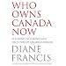 Who Owns Canada Now? Old Money, New Money and the Future of Canadian Business