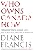 Who Owns Canada Now? Old Money, New Money and the Future of Canadian Business
