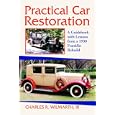 Practical Car Restoration: A Guidebook With Lessons from a 1930 Franklin Rebuild by Charles R., III Wilmarth