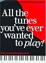 All the Tunes You've Ever Wanted to Play: All-time Piano Classics : Easy-to-play Arrangements (All the Tunes Piano Music)