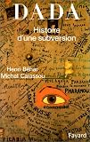 Revue Fayard  / Dada : Histoire d'une subversion