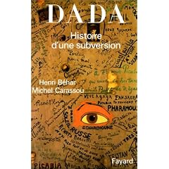 Dada : Histoire d'une subversion