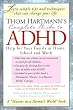 Thom Hartmann's Complete Guide to ADHD: Help for Your Family at Home, School and Work