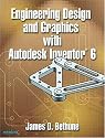 Engineering Design and Graphics with Autodesk Inventor 6