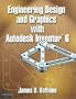 Engineering Design and Graphics with Autodesk Inventor 6