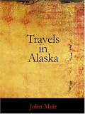 Travels in Alaska (Large Print Edition