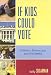 If Kids Could Vote: Children, Democracy, and the Media