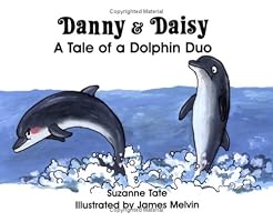 Danny and Daisy: A Tale of a Dolphin Duo (No. 13 in Suzanne Tate's Nature Series) (Tate, Suzanne. Nature Series, No. 13.)