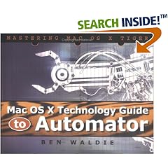 Mac OS X Technology Guide to Automator