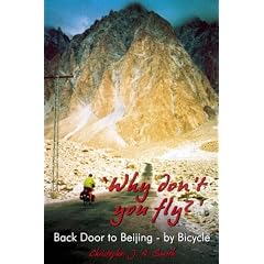 'Why Don't You Fly?' Back Door to Beijing - by Bicycle