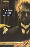 Festins secrets - Prix Renaudot des Lyc�ens 2005