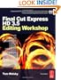 Final Cut Express HD 3.5 Editing Workshop, Third Edition (DV Expert Series)