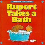 Rupert Takes a Bath (First Book About Science)