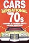Cars of the Sensational '70s, A Decade of Changing Tastes and New Directions