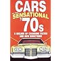Cars of the Sensational '70s, A Decade of Changing Tastes and New Directions