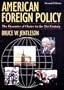 American Foreign Policy: The Dynamics of Choice in the 21st Century, Second Edition