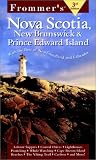 Frommer's Nova Scotia, New Brunswick & Prince Edward Island: With Newfoundland & Labrador (Frommer's Nova Scotia, New Brunswick & Prince Edward Island)