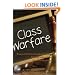 Class Warfare: Besieged Schools, Bewildered Parents, Betrayed Kids and the Attack on Excellence