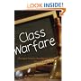 Class Warfare: Besieged Schools, Bewildered Parents, Betrayed Kids and the Attack on Excellence