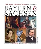 Bayern und Sachsen: Gemeinsame Geschichte, Kunst, Kultur und Wirtschaft - Prinz Albert zu Sachsen, Walter Beck