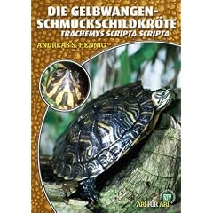 Die Gelbwangenschmuckschildkr�te: Tracheyms scripta scripta