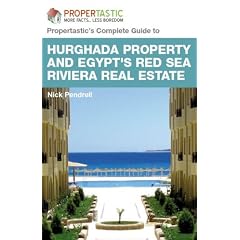 Hurghada Property and Egypts Red Sea Riviera Estate - The Complete Buying Guide to Apartments, Flats, Villas and Houses on the Egyptian Property Market (Propertastic's Complete Guides)