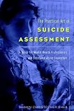 The Practical Art of Suicide Assessment: A Guide for Mental Health Professionals and Substance Abuse Counselors