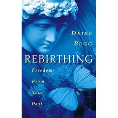 Rebirthing: Freedom from Your Past
