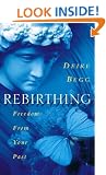 Rebirthing: Freedom From Your Past