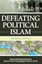 Defeating Political Islam: The New Cold War