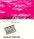 Generation X: Tales for an Accelerated Culture