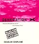Generation X: Tales for an Accelerated Culture