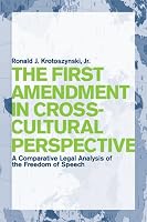 The First Amendment in Cross-Cultural Perspective: A Comparative Legal Analysis of the Freedom of Speech (Critical America)