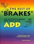 The Best of Brakes: An Activity Book for Kids with Add