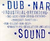 Dub Narcotic Sound System｜Industrial Breakdown
