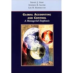 Global Accounting and Control: A Managerial Emphasis: Sidney J. Gray, Stephen B. Salter, Lee H. Radebaugh