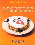 Exotic Desserts from the Caribbean: Cakes: Cakes (Exotic Desserts for Gourmets)