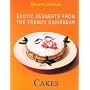 Exotic Desserts from the Caribbean: Cakes: Cakes (Exotic Desserts for Gourmets)