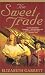 The Sweet Trade by Elizabeth Garrett ISBN 0812578511