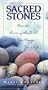 Sacred Stones: How the Power of the Earth Can Change Your Life