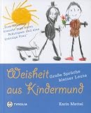 Weisheit aus Kindermund: Gro�e Spr�che kleiner Leute