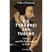 Die Tyrannei der Tugend: Calvin und die Reformation in Genf