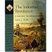 The Industrial Revolution: A History in Documents (Pages from History)