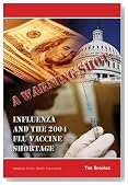 A Warning Shot: Influenza and the 2004 Flu Vaccine