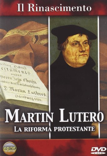 Martin Lutero - La Riforma Protestante